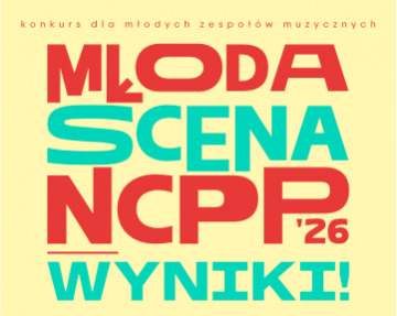 Młoda Scena NCPP - Wyniki