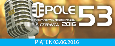 53-krajowy-festiwal-piosenki-polskiej-piatek