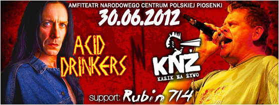 acid-drinkers-kazik-na-zywo-support-rubin714-30-06-2012-start-20-bilety-35-pln