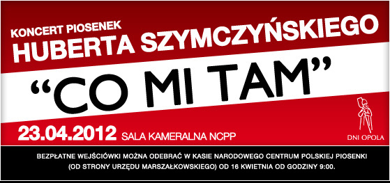 brak-wejsciwek-dni-opola-2012-koncert-piosenek-huberta-szymczynskiego-23-04-2012-godz-20