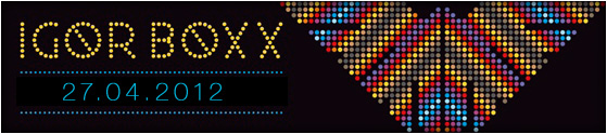 igor-boxx-27-04-2012-start-2000-bilety-15-pln-przedsprzedaz-25-pln-w-dniu-koncertu