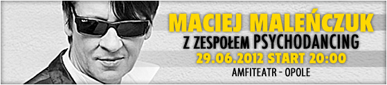maciej-malenczuk-z-zespolem-psychodancing-29-06-2012r-start-2000-bilety-40-pln-50-pln-60-pln-70-pln