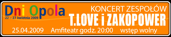 dni-opola-koncert-t-love-i-zakopower-25-04-2009-godz-2000-wstep-wolny