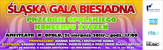 slaska-gala-biesiadna-i-przeboje-opolskiego-koncertu-zyczen-21-08-2011-godz-17-00-bilety-dostepne-w-kasie-ncpp-49-pln-oraz-na-www-ticketpro-pl-49-pln-39-pln
